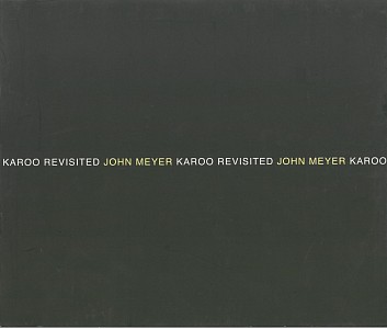 JOHN MEYER KAROO REVISTED